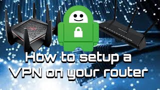 How to setup a VPN on your Router using Private Internet Access [upl. by Nanyt]