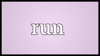 Run Meaning [upl. by Asfah771]