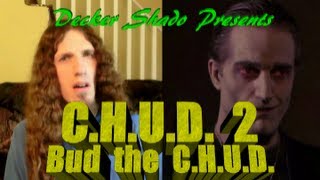 CHUD 2 Review by Decker Shado [upl. by Ilime]