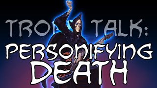 Trope Talk Personifying Death [upl. by Afatsum9]