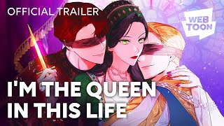 IM THE QUEEN IN THIS LIFE OFFICIAL TRAILER  WEBTOON [upl. by Ettelrac]