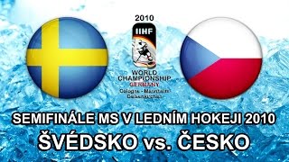 Semifinále MS v ledním hokeji 2010  Švédsko vs Česko [upl. by Feodora605]