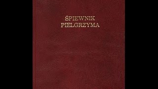 Śpiewnik Pielgrzyma  wybrane pieśni  vol1 [upl. by Nytsirc]