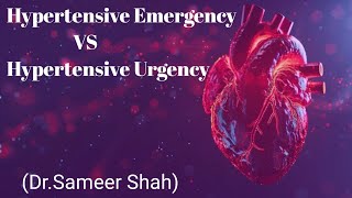 Hypertensive Emergency VS Hypertensive Urgency Dr Sameer Shah [upl. by Ehgit877]