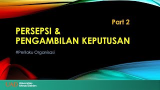 Persepsi dan Pengambilan Keputusan Part 2 [upl. by Bertold50]