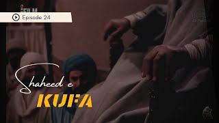 Shaheed e Kufa Urdu  Episode 24 [upl. by Aidnama]