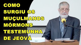 AUGUSTUS NICODEMUS  COMO SURGIU OS MUÇULMANOS MÓRMONS TESTEMUNHA DE JEOVÁ [upl. by Spalla]