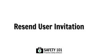 Resend User Invitation  Safety 101 Proactive Safety Software [upl. by Aihsenad185]