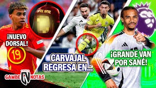 ¡El nuevo DORSAL de Lamine Yamal🤩  Ponen FECHA de REGRESO a Carvajal📅  3 GRANDES x Sané🤔 [upl. by Ariaj]