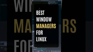 Best Window Managers For Linux linux manager [upl. by Ayoj]