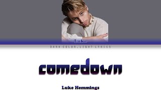 Luke Hemmings Comedown Lyrics Color Coded ENGESP [upl. by Hosbein]