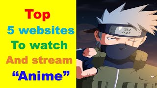 Top 5 Best websites to watch and stream Anime online  Tazza khabre [upl. by Yarvis]