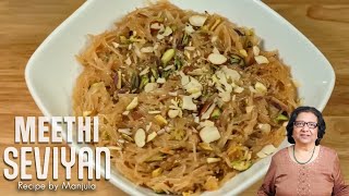 Meethi Seviyan  Sweet Vermicelli  Sweet Vermicelli Recipe by Manjula [upl. by Meean]