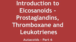 Introduction to Eicosanoids  Prostaglandins Thromboxane and Leukotrienes Autacoids Part 6 [upl. by Konrad]