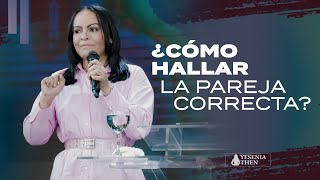 ¿CÓMO HALLAR LA PAREJA CORRECTA  Pastora Yesenia Then [upl. by Akenaj918]