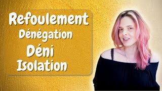 Comprendre notre personnalité  Refoulement  Déni  Dénégation  Isolation  Mathilde ESPEILLAC [upl. by Dj]