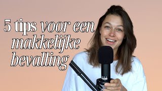 5 tips voor een makkelijke bevalling [upl. by Buller237]