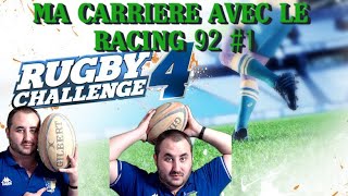 Ma carrière avec le Racing 92 1  Rugby Challenge 4  PS4 [upl. by Narmis652]