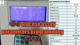 Glucose Assay Parameters programming in semiautomatic Biochemistry analyser [upl. by Yriek865]