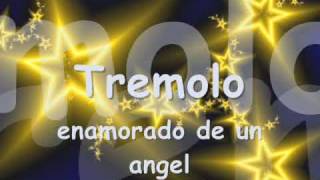 Tremolo  Enamorado de un Ángel letra [upl. by Lyndsie]