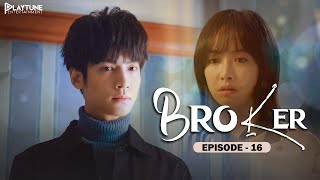 Broker Chinese Drama Episode 16  New Korean Drama Hindi Dubbed With English Subtitle  New Release [upl. by Siron]