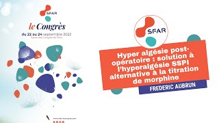 Hyper algésie postopératoire  solution à l’hyperalgésie SSPI alternative à la titration de morphine [upl. by Oenire]