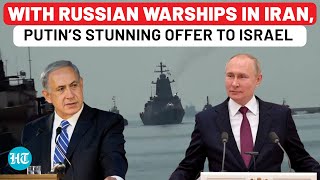 On Cam Putin’s Stunning Offer To Israel As Russia Warships Arrive In Iran No Attack On Tehran Now [upl. by Llen353]