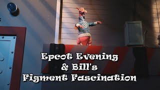 Epcot Evening amp Bills Figment Fascination [upl. by Clay327]