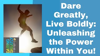 Dare Greatly Embrace Vulnerability for a Better Life [upl. by Horvitz]