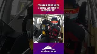 🔙🚘 TBT PECHITO LÓPEZ y una vuelta a bordo en los 200 KILÓMETROS de BUENOS AIRES 2021 [upl. by Kai]