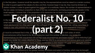 Federalist No 10 part 2  US government and civics  Khan Academy [upl. by Beauchamp]