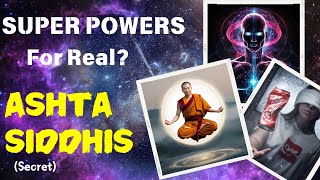 ASHTA SIDDHIS  Real life SUPER POWERS explained in Vedas  How to attain them  Secrets [upl. by Resor350]