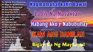 Habang Akoy Nabubuhay  Tagalog Love Song Collection Playlist 2024  Best Nonstop Pamatay Puso [upl. by Enal]