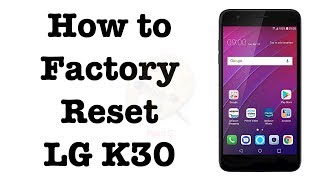 How to Factory Reset LG K30  Model  LMX410TK  NexTutorial [upl. by Adlemy60]