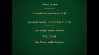 October 14 1938  Paradise Restaurant New York City  Russ Morgan and His Orchestra [upl. by Ailin]