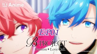 Full Episode 01  BPROJECT PassionLove Call  Its Anime MultiSubs [upl. by Ichabod816]