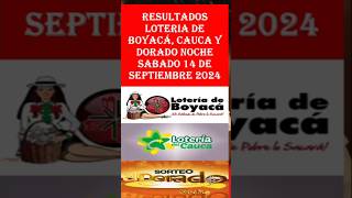 RESULTADOS PREMIO MAYOR de la LOTERIA de BOYACA CAUCA DORADO NOCHE Hoy Sábado 14 de Septiemre 2024 [upl. by Nigle]