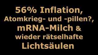 Top News  56 Inflation Atomkrieg und pillen mRNAMilch amp wieder rätselhafte Lichtsäulen [upl. by Thorn]