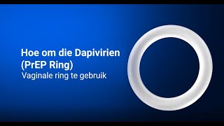 How to use the dapivirine vaginal ring PrEP Ring—in Afrikaans [upl. by Lubeck516]