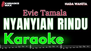 KARAOKE NYANYIAN RINDU  EVIE TAMALA NADA WANITA [upl. by Hadwin345]