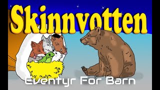 Skinnvotten 🐭🐗🐻🐸🐺 Eventyr For Barn Med bilder og Tekst  Barneforlaget [upl. by Antonino]