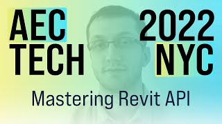 AECtech 2022  Mastering Revit API [upl. by Klement604]