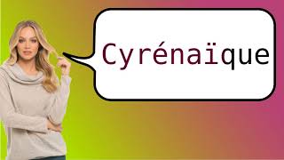 How to say Cyrenaica in French [upl. by Sybil]