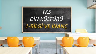 2025 YKS TYTAYTMSÜ DİN KÜLTÜRÜ 1 BİLGİ VE İNANÇ KONU ANLATIMI VE ÇIKMIŞ SORU BİLGİSİ [upl. by Stephie]