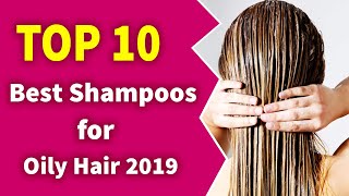 10 Best Shampoos for Oily Hair 2019 [upl. by Esiom]