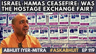 Abhijit IyerMitra • IsraelHamas Ceasefire Was the hostage exchange fair • AskAbhijit • EP 119 [upl. by Darlene106]