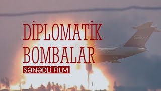 quotDiplomatik bombalarquot  SƏNƏDLİ FİLM [upl. by Vlada]