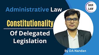 Constitutionality of Delegated Legislation in Administrative law l Case law l Delegated legislation [upl. by Golanka]