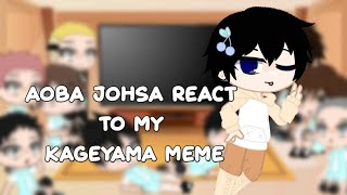 🕊Aoba Johsai react to kageyama memesweet blueberry🕊 [upl. by Ahsieken]