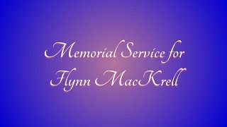 Memorial Service for Flynn MacKrell [upl. by Tades]